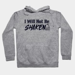 I will not be shaken PSALM 16:8 Hoodie